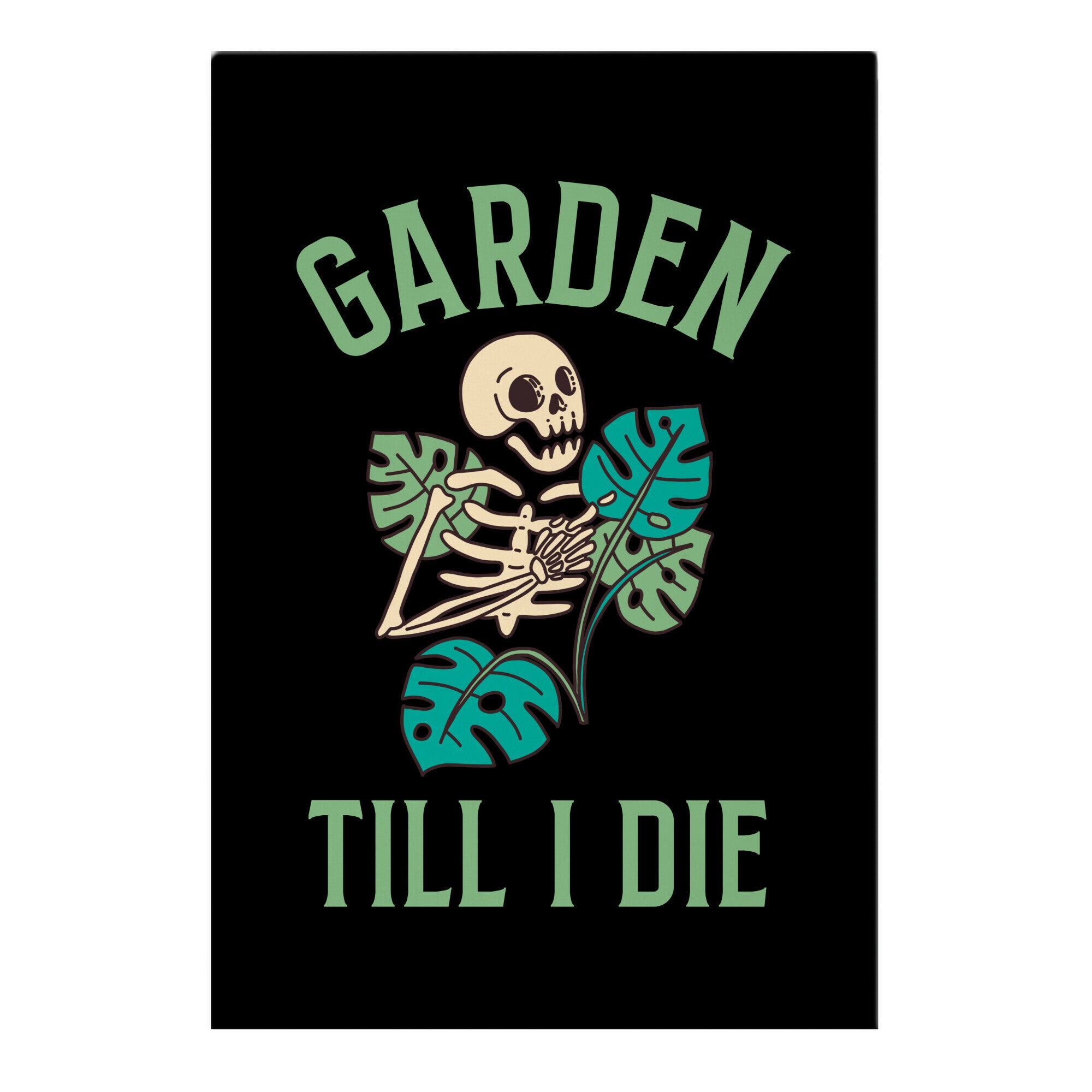 Garden Till I Die Garden Flag